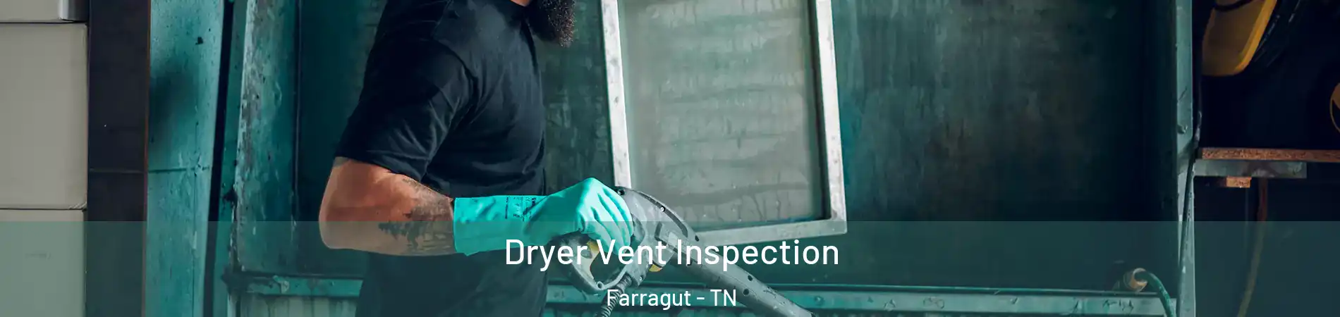  Dryer Vent Inspection Farragut - TN