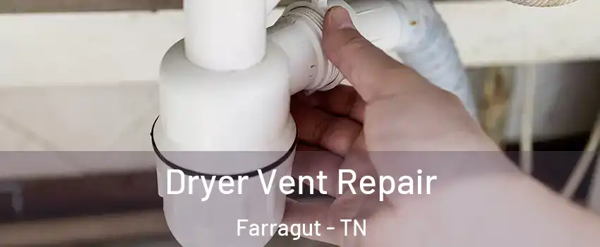  Dryer Vent Repair Farragut - TN