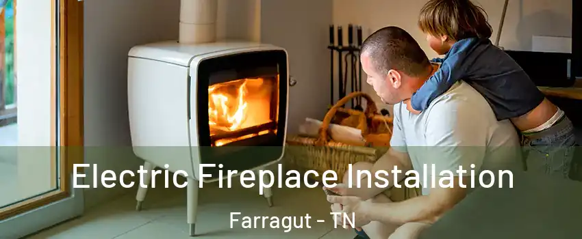  Electric Fireplace Installation Farragut - TN