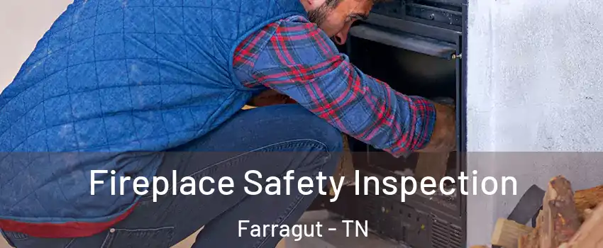  Fireplace Safety Inspection Farragut - TN
