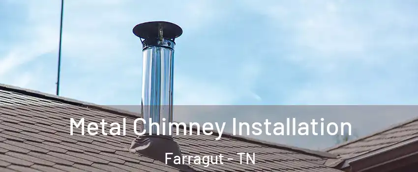  Metal Chimney Installation Farragut - TN