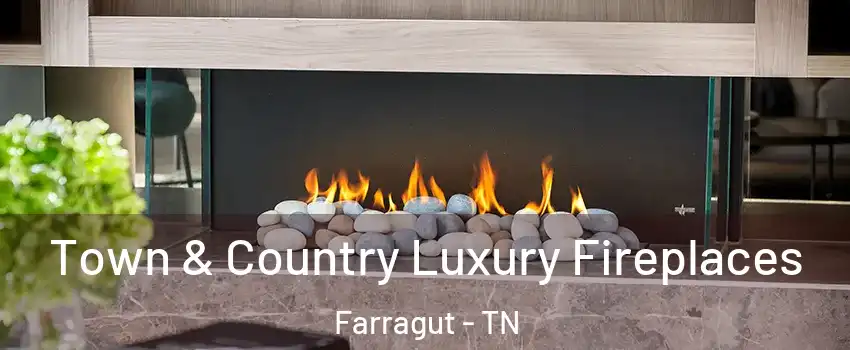  Town & Country Luxury Fireplaces Farragut - TN