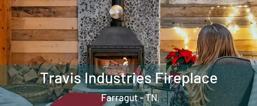 Travis Industries Fireplace Farragut - TN