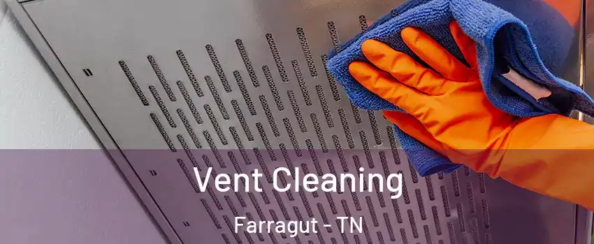  Vent Cleaning Farragut - TN