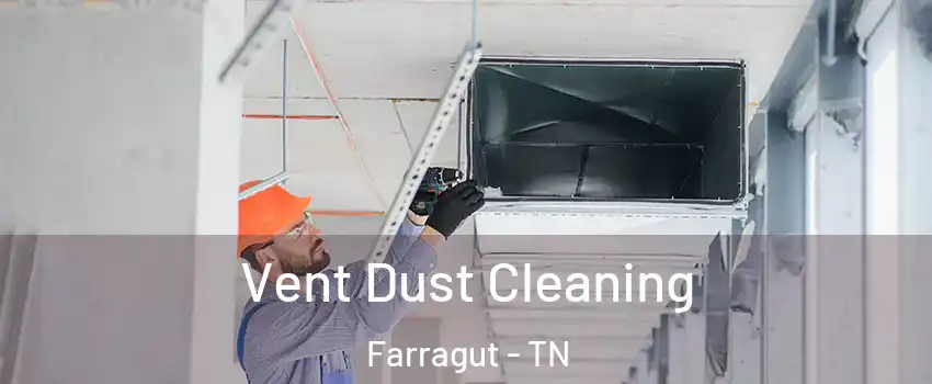  Vent Dust Cleaning Farragut - TN